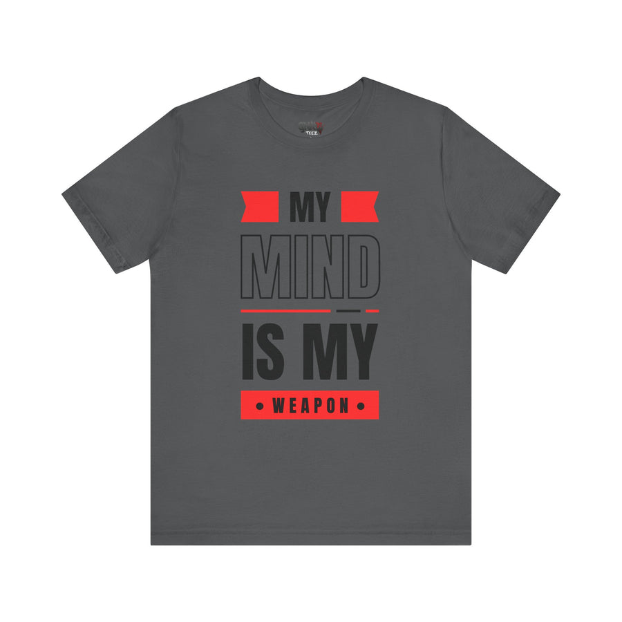 MY MIND IS MY WEAPON