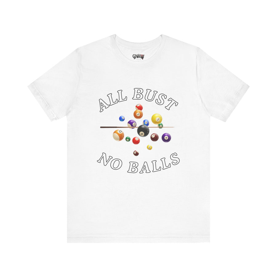 ALL BUST AND NO BALLS