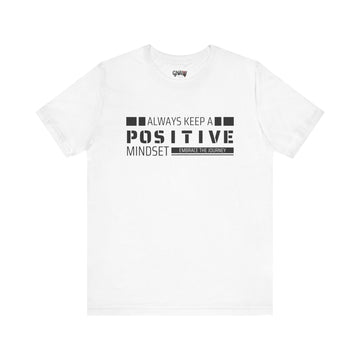 ALWAYS KEEP A POSITIVE MINDSET