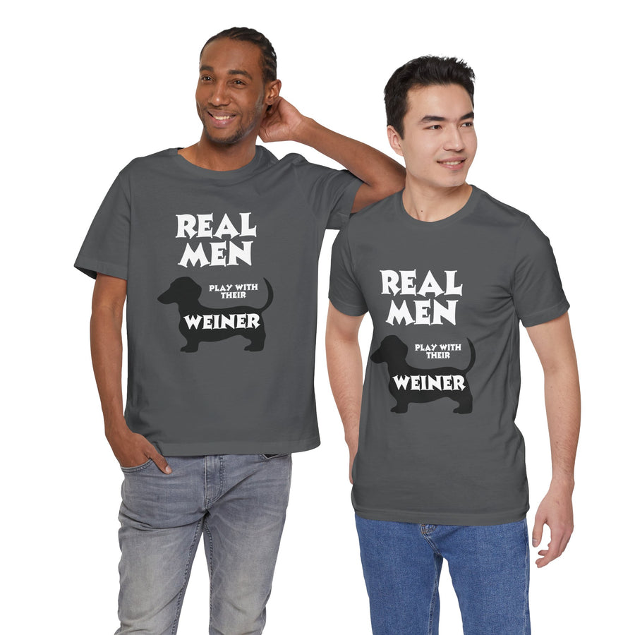 REAL MEN PLAY WITH THEIR WEINER