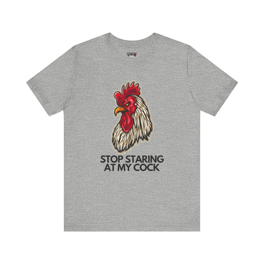 STOP STARING AT MY COCK