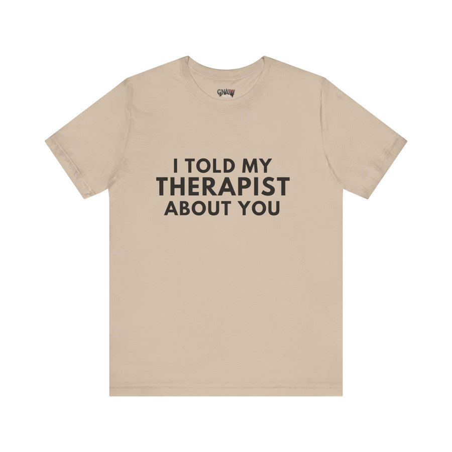 I TOLD MY THERAPIST ABOUT YOU