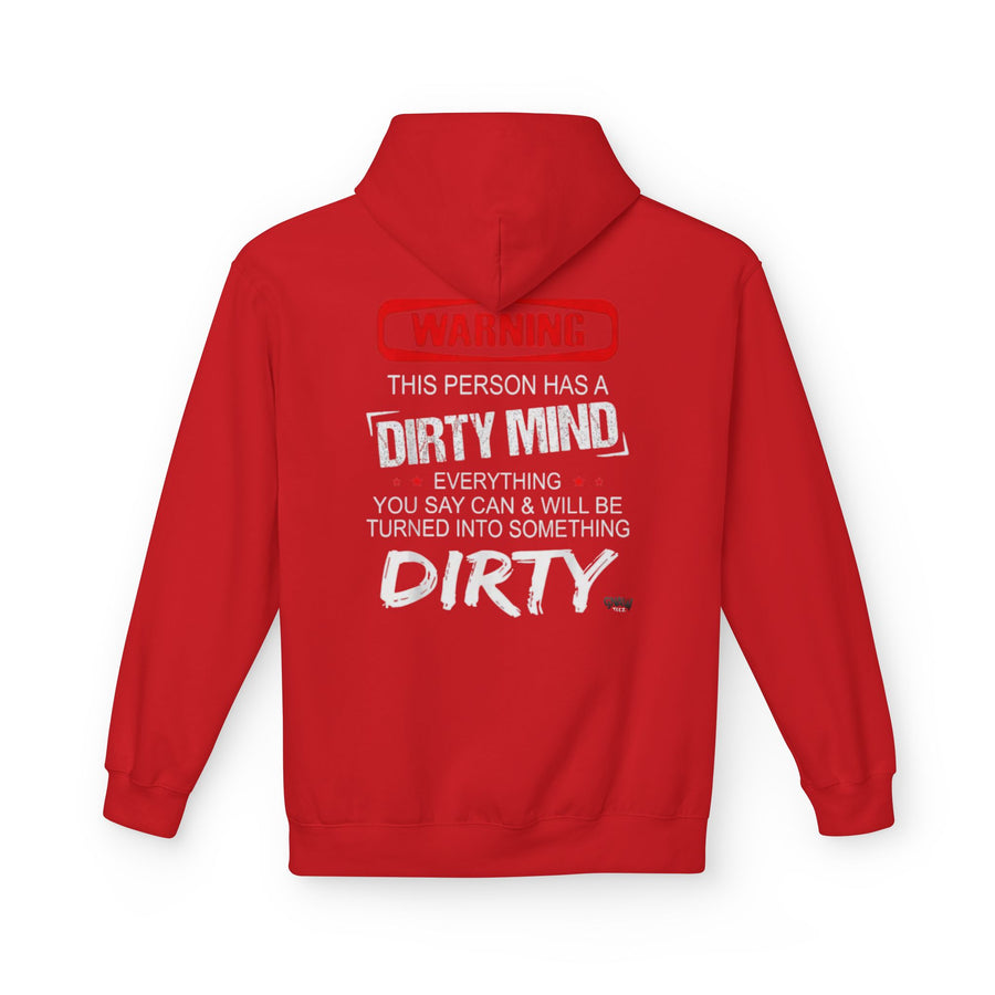 WARNING THIS PERSON HAS A DIRTY MIND EVERYTHING YOU SAY CAN & WILL BE TURNED INTO SOMETHING DIRTY Softstyle Fleece Hoodie