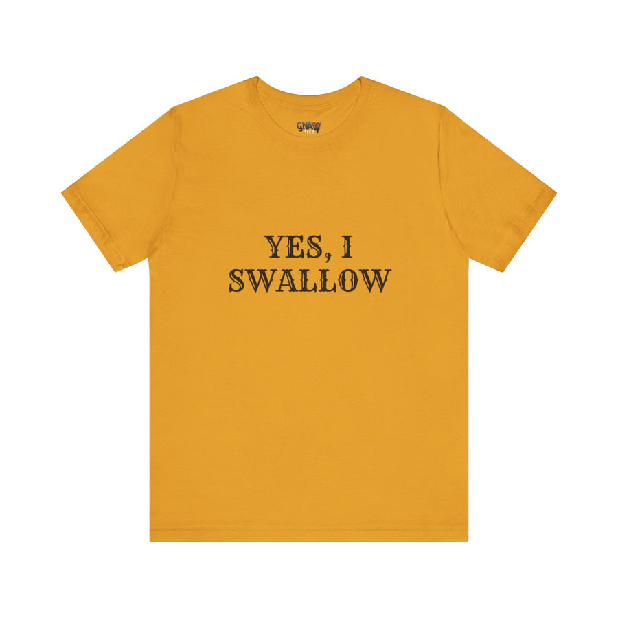 YES, I SWALLOW
