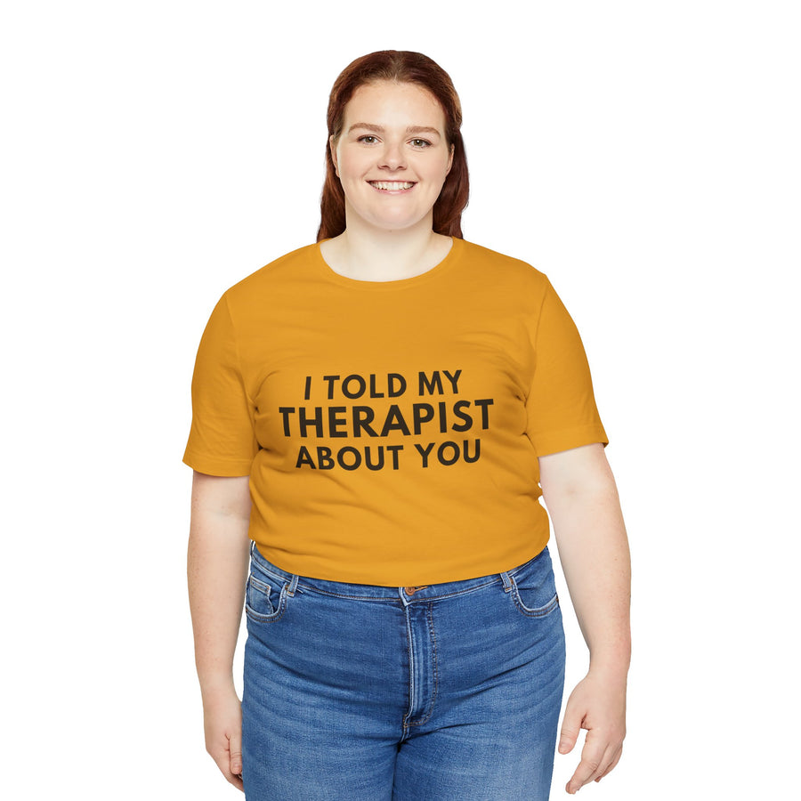 I TOLD MY THERAPIST ABOUT YOU