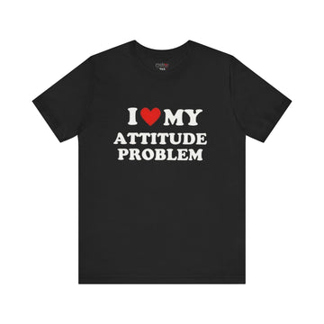 I LOVE MY ATTITUDE PROBLEM