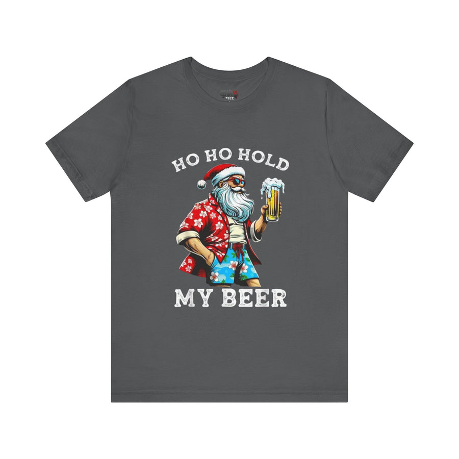 HO HO HOLD MY BEER