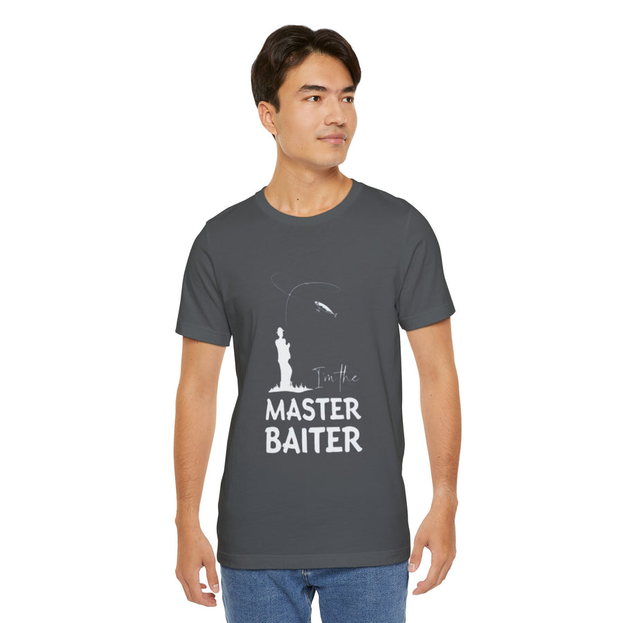 I'M THE MASTER BAITER