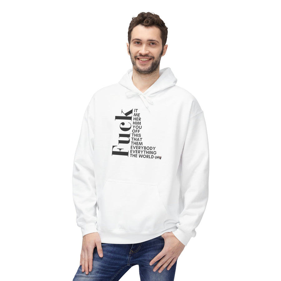 FUCK IT ME HER HIM YOU OFF THIS THAT THEM EVERYONE EVERYBODY THE WORLD Softstyle Fleece Hoodie