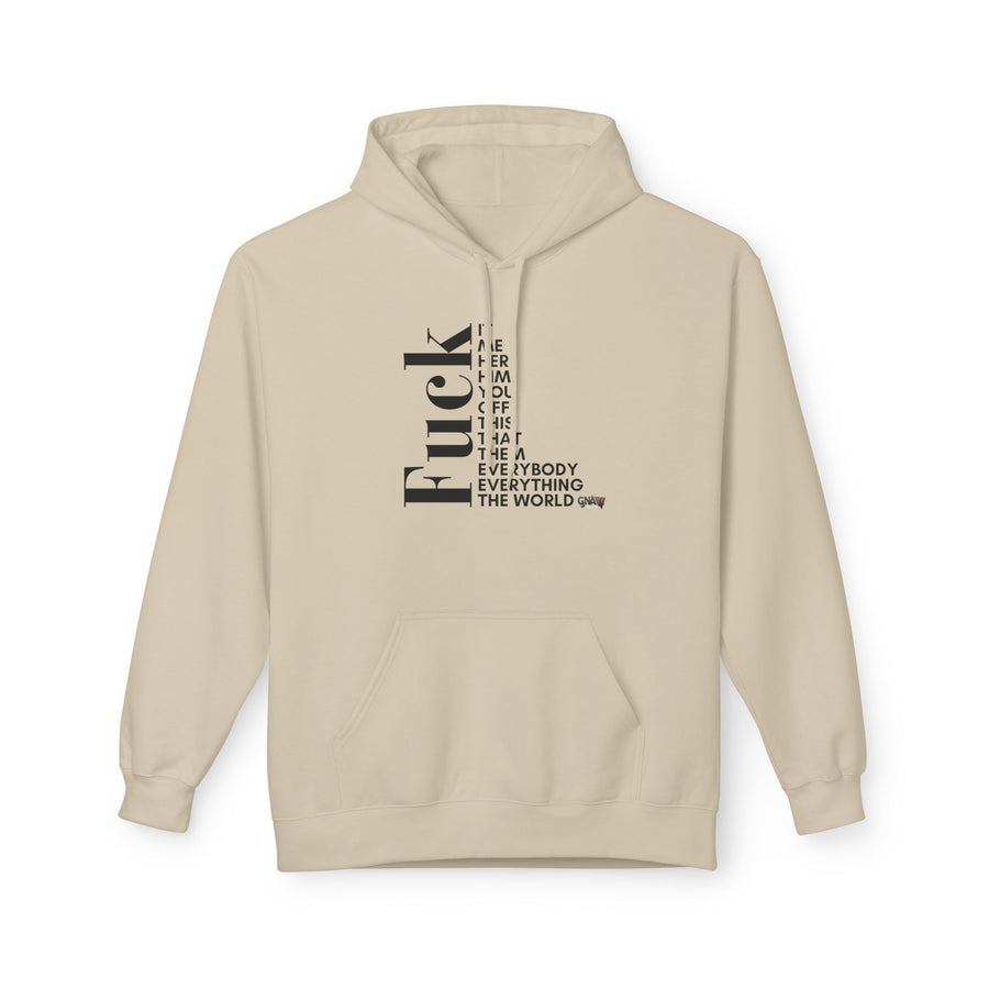 FUCK IT ME HER HIM YOU OFF THIS THAT THEM EVERYONE EVERYBODY THE WORLD Softstyle Fleece Hoodie