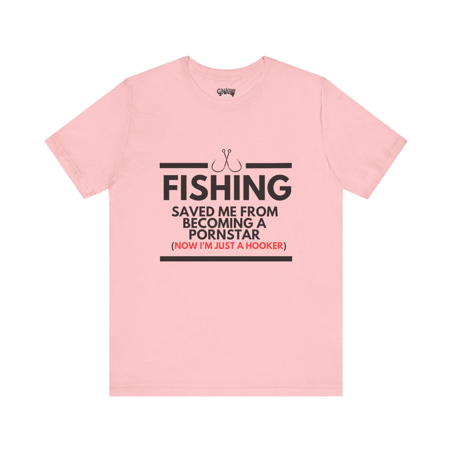 FISHING SAVED ME FROM BEING A PORNSTAR (NOW I'M JUST A HOOKER)