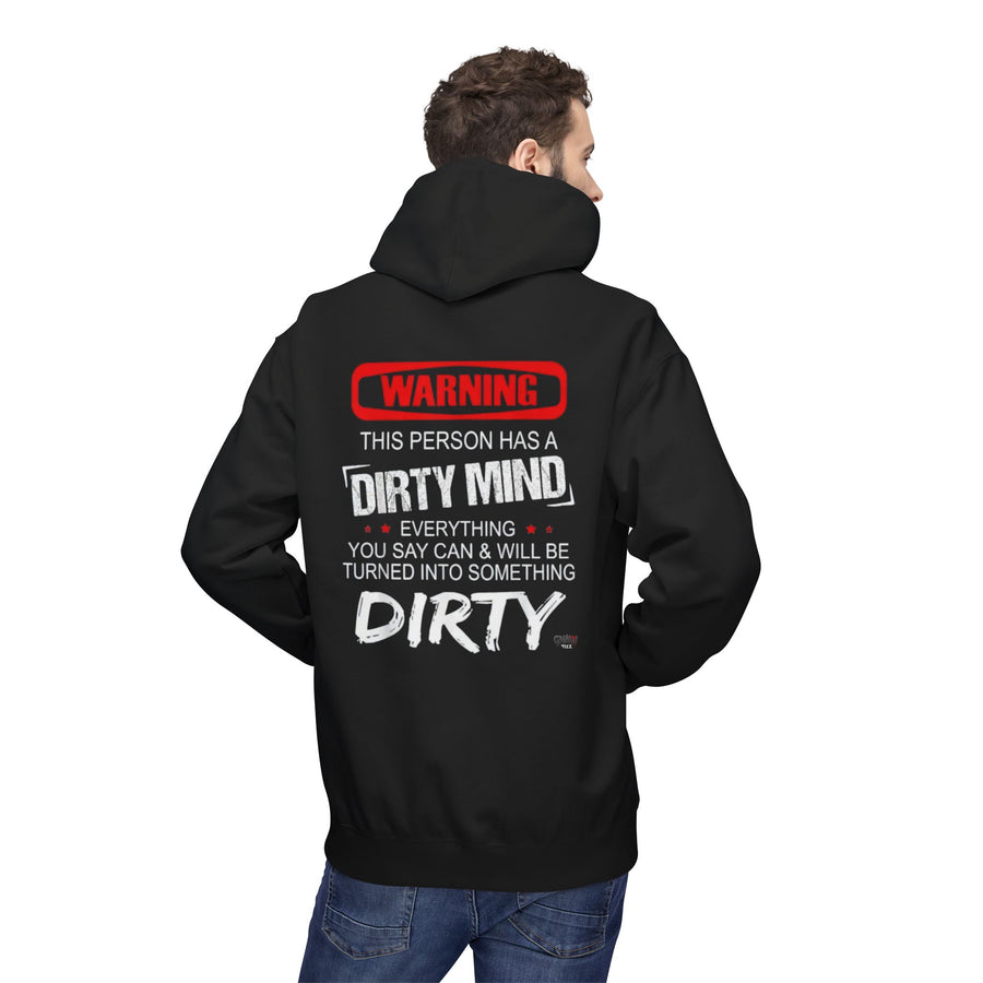 WARNING THIS PERSON HAS A DIRTY MIND EVERYTHING YOU SAY CAN & WILL BE TURNED INTO SOMETHING DIRTY Softstyle Fleece Hoodie