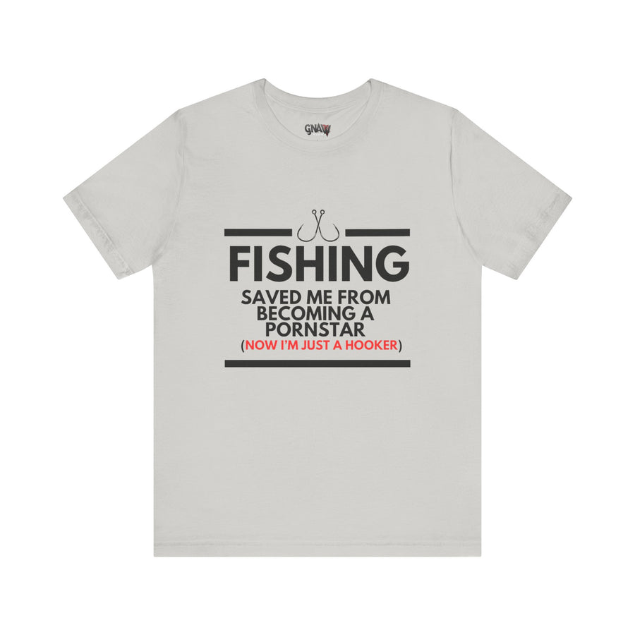FISHING SAVED ME FROM BEING A PORNSTAR (NOW I'M JUST A HOOKER)