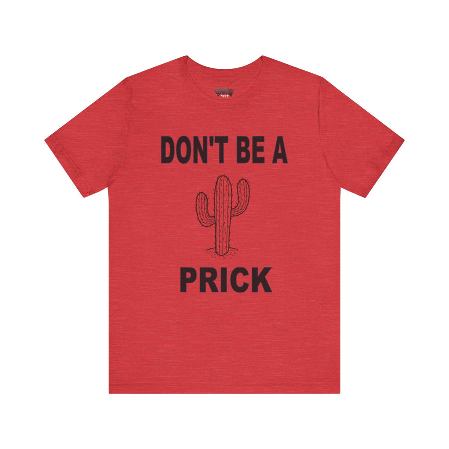 DON'T BE A PRICK