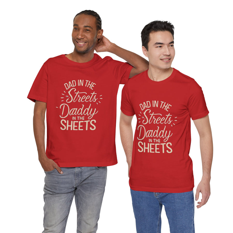DAD IN THE STREETS DADDY IN THE SHEETS