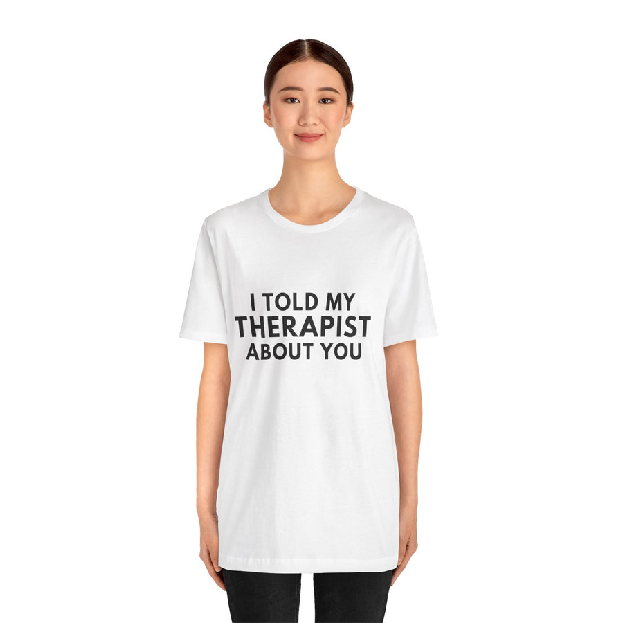 I TOLD MY THERAPIST ABOUT YOU