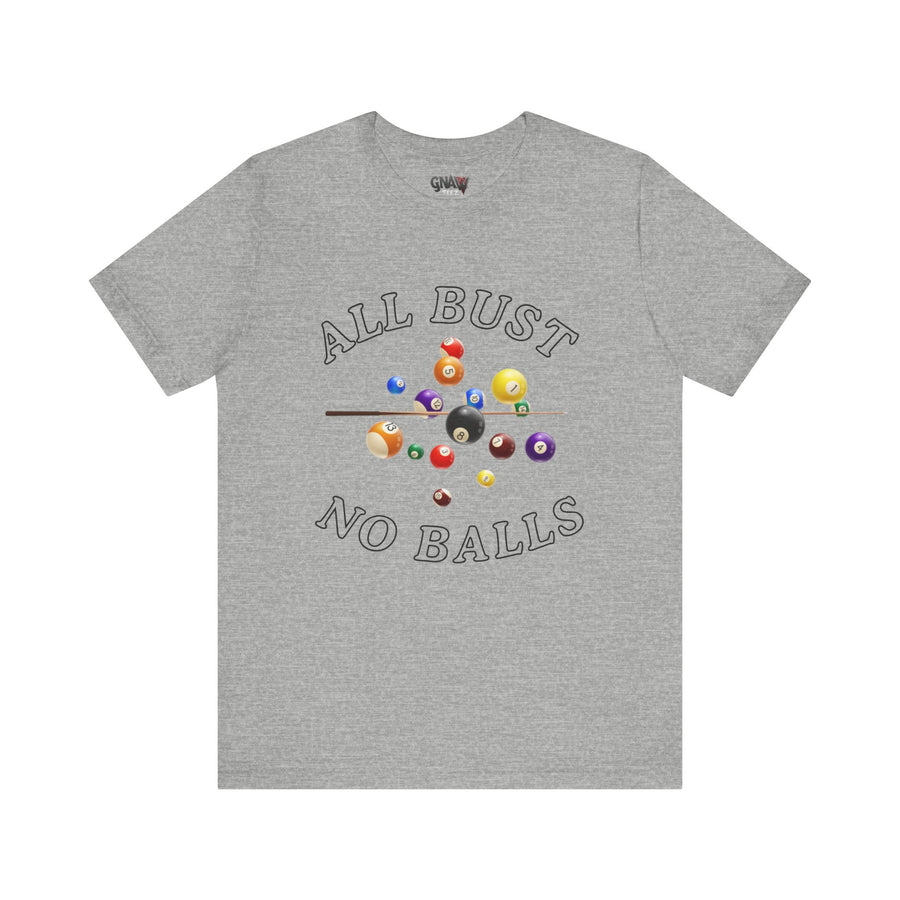 ALL BUST AND NO BALLS