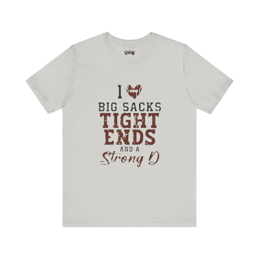 I LOVE BIG SACKS TIGHT ENDS AND STRONG D
