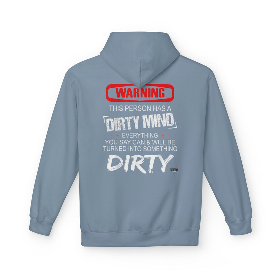WARNING THIS PERSON HAS A DIRTY MIND EVERYTHING YOU SAY CAN & WILL BE TURNED INTO SOMETHING DIRTY Softstyle Fleece Hoodie