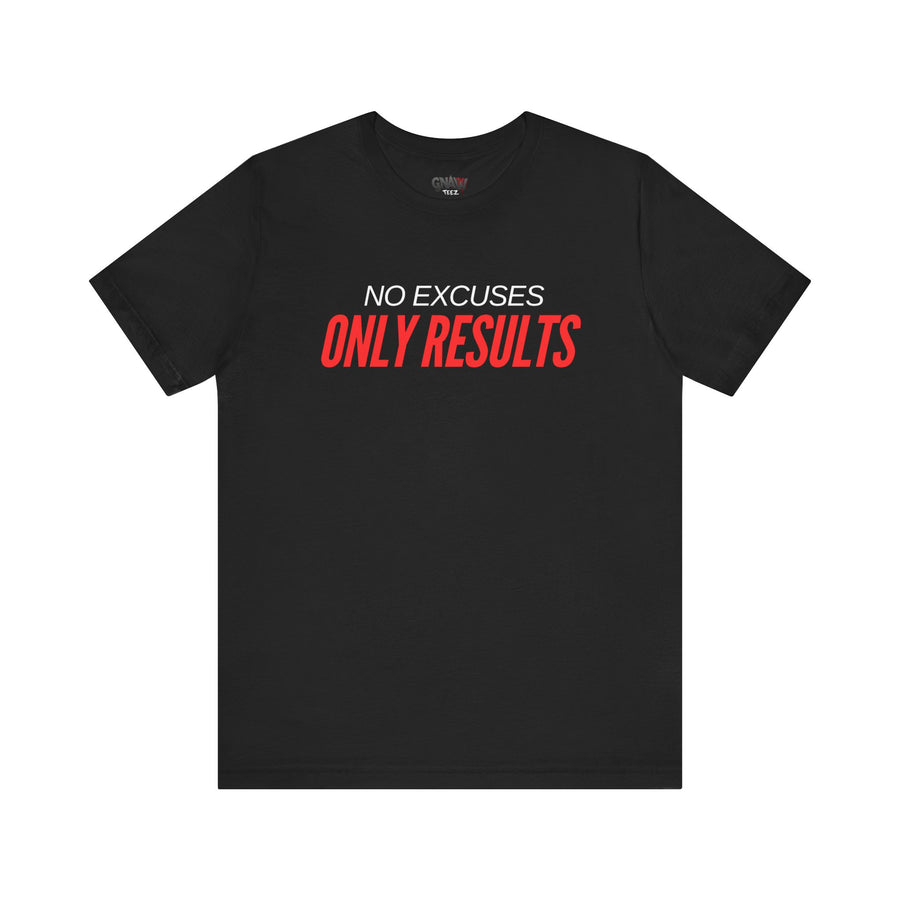 NO EXCUSES ONLY RESULTS