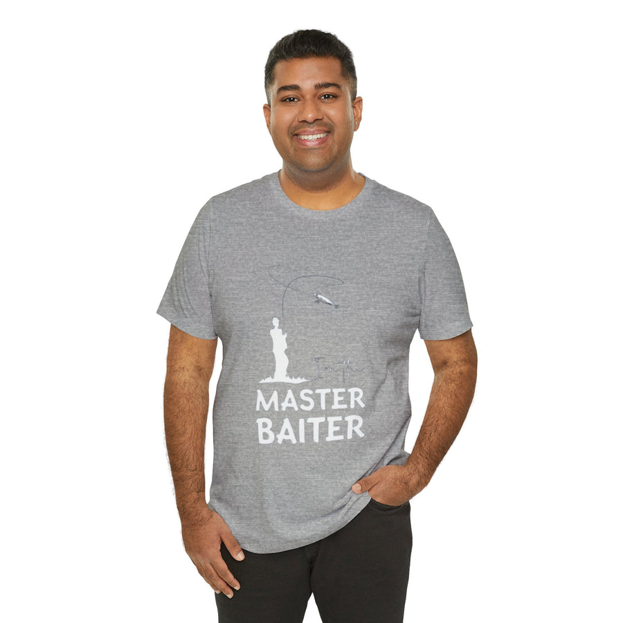 I'M THE MASTER BAITER