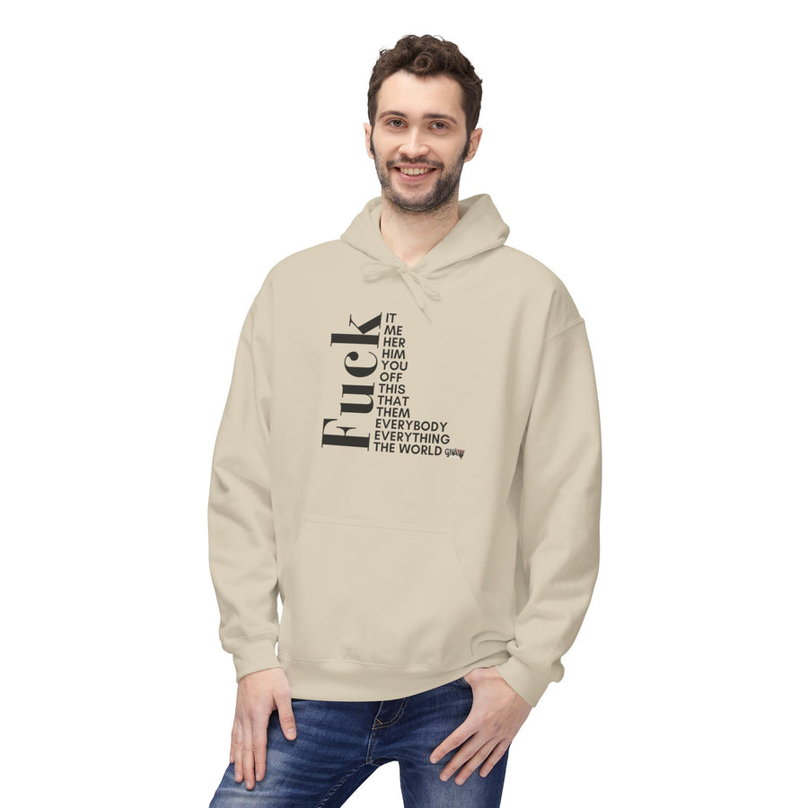 FUCK IT ME HER HIM YOU OFF THIS THAT THEM EVERYONE EVERYBODY THE WORLD Softstyle Fleece Hoodie