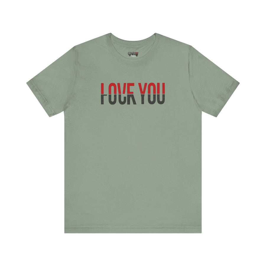 LOVE YOU FUCK YOU