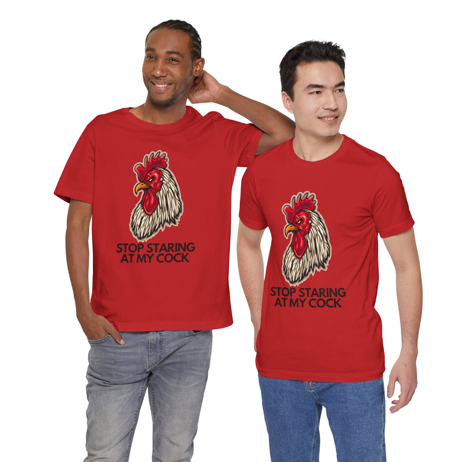 STOP STARING AT MY COCK