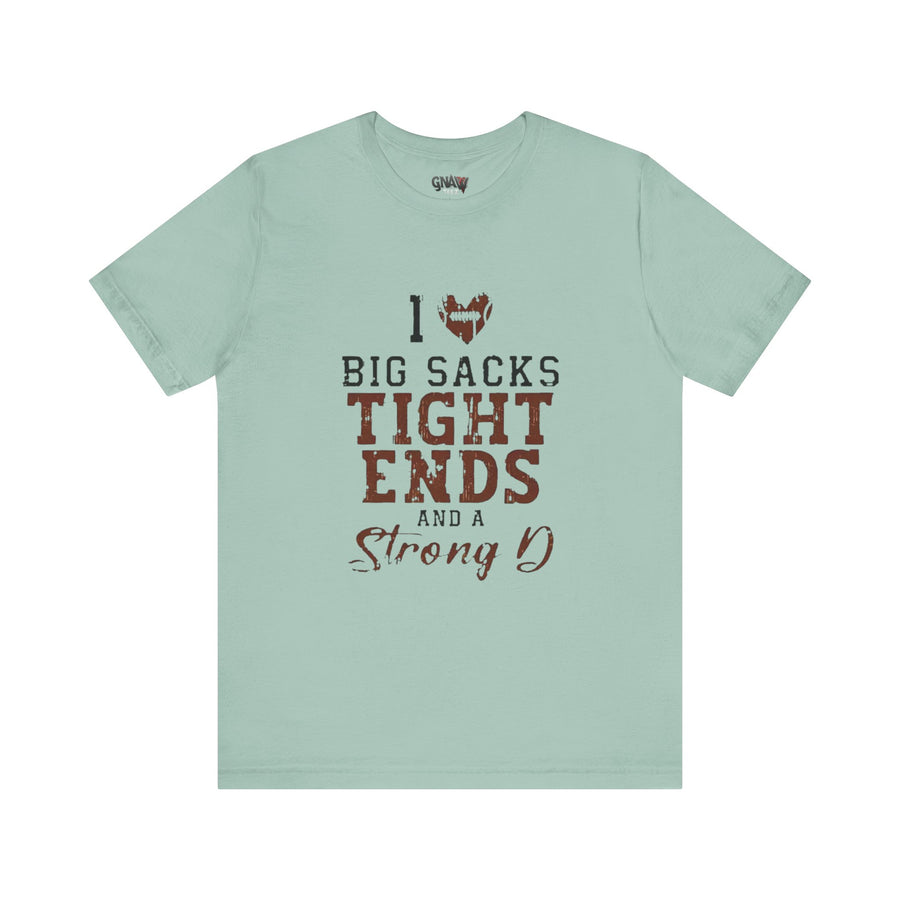 I LOVE BIG SACKS TIGHT ENDS AND STRONG D