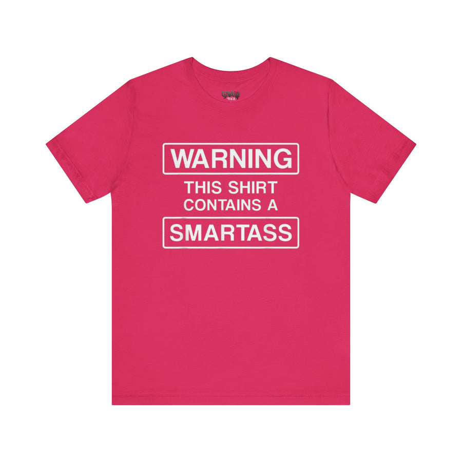 WARNING THIS SHIRT CONTAINS A SMARTASS