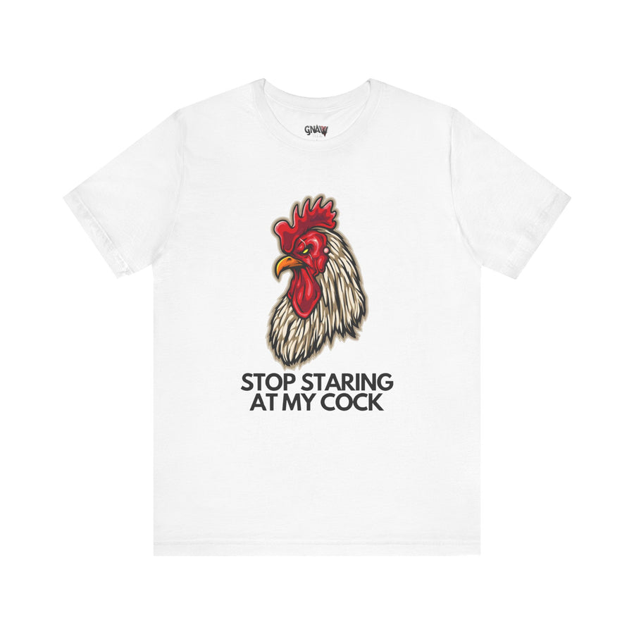 STOP STARING AT MY COCK