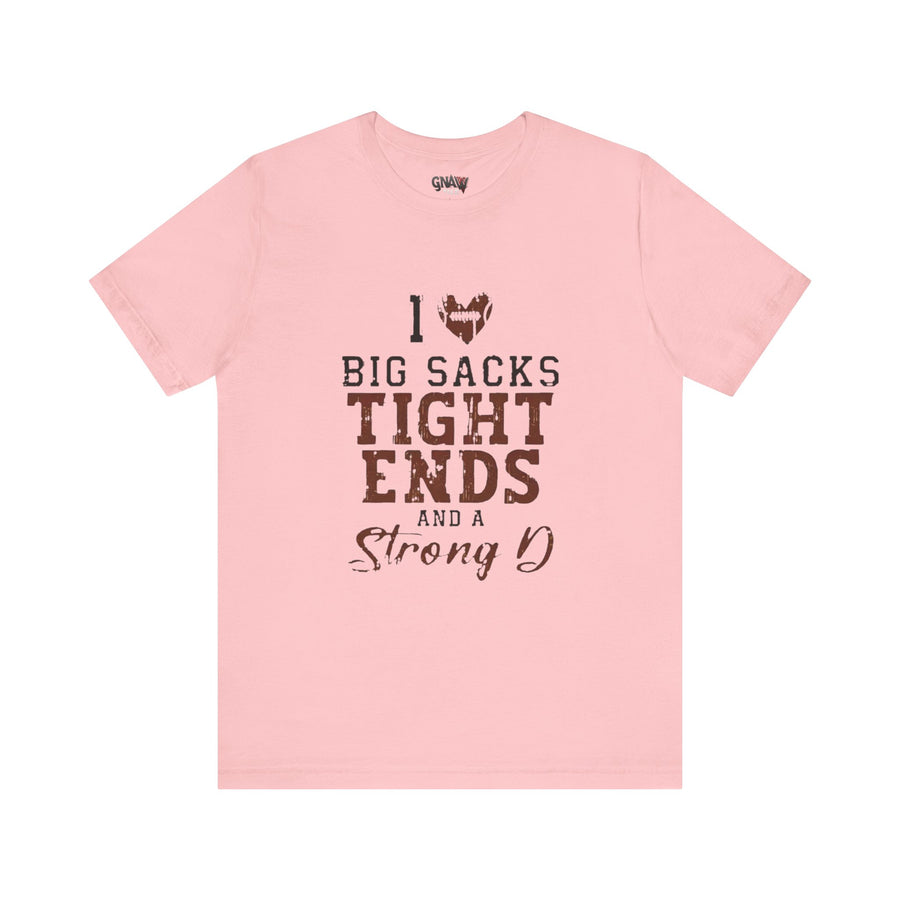I LOVE BIG SACKS TIGHT ENDS AND STRONG D