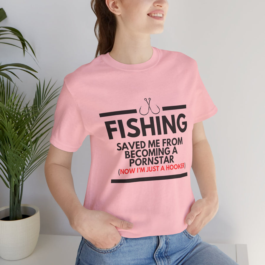 FISHING SAVED ME FROM BEING A PORNSTAR (NOW I'M JUST A HOOKER)
