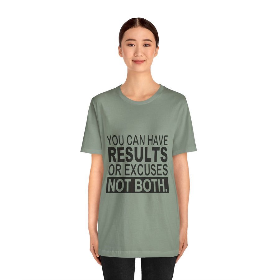 YOU CAN HAVE RESULTS OR EXCUSES NOT BOTH