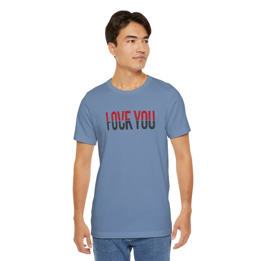 LOVE YOU FUCK YOU
