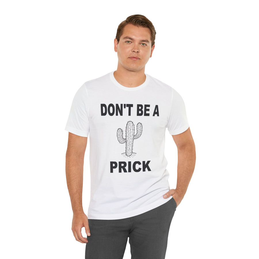DON'T BE A PRICK