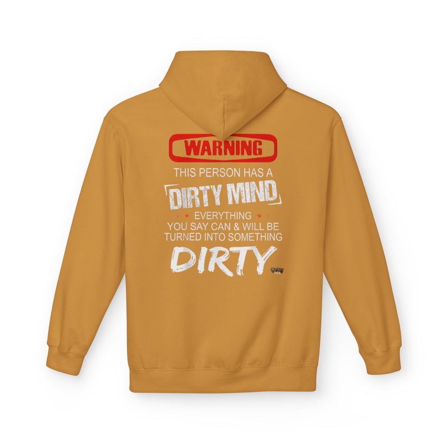 WARNING THIS PERSON HAS A DIRTY MIND EVERYTHING YOU SAY CAN & WILL BE TURNED INTO SOMETHING DIRTY Softstyle Fleece Hoodie