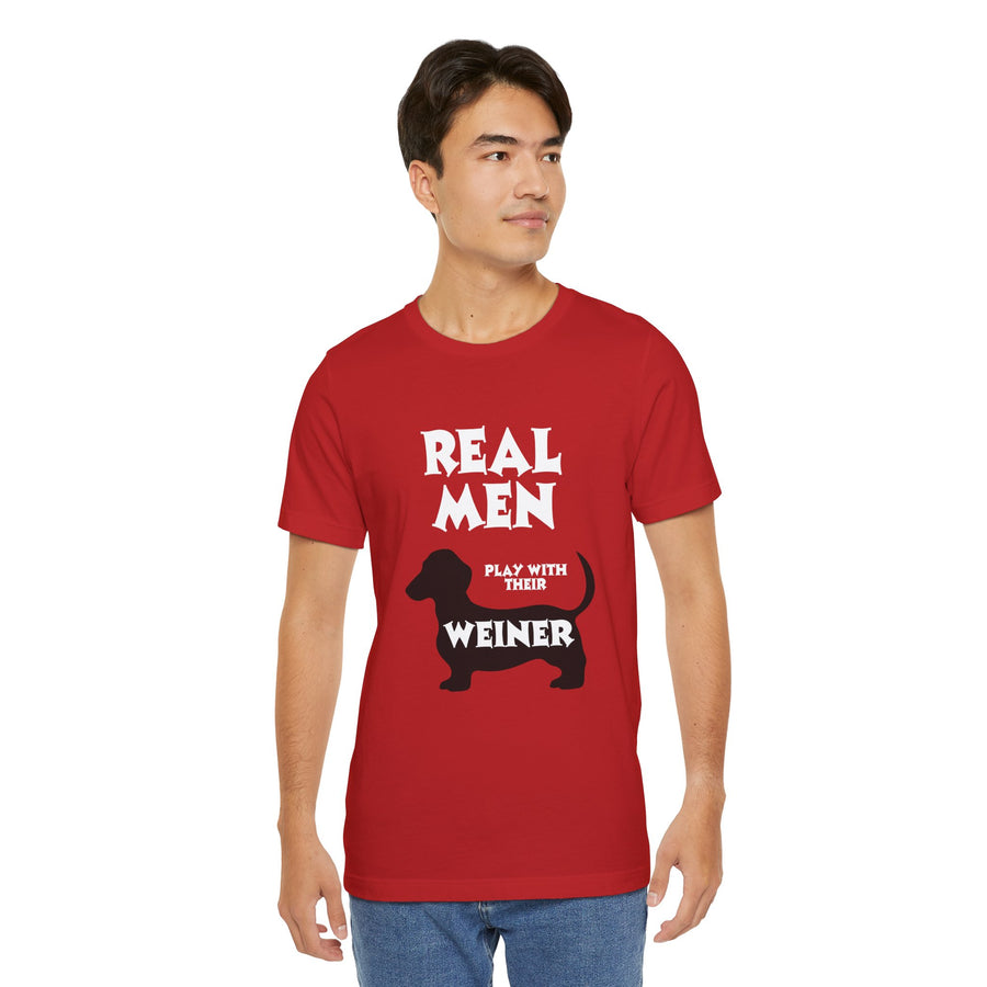 REAL MEN PLAY WITH THEIR WEINER