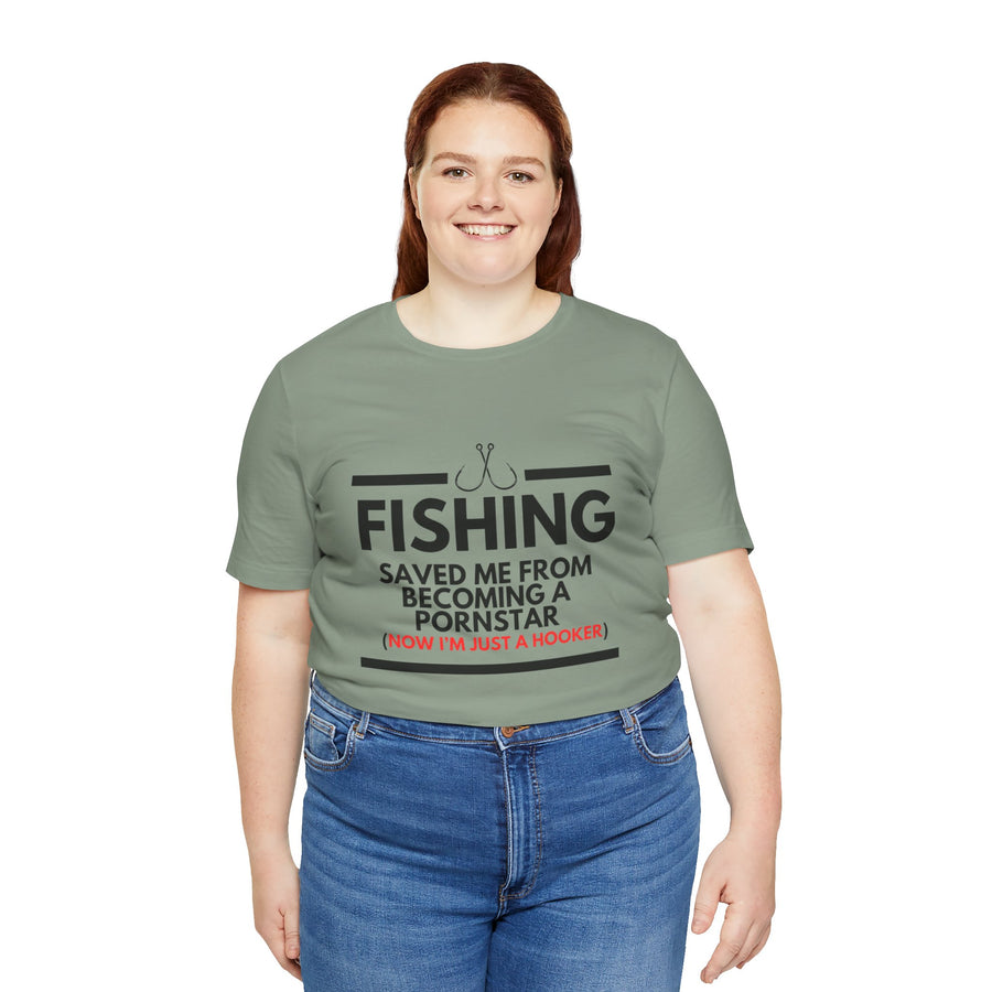 FISHING SAVED ME FROM BEING A PORNSTAR (NOW I'M JUST A HOOKER)