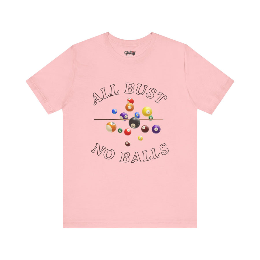 ALL BUST AND NO BALLS