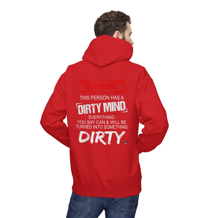 WARNING THIS PERSON HAS A DIRTY MIND EVERYTHING YOU SAY CAN & WILL BE TURNED INTO SOMETHING DIRTY Softstyle Fleece Hoodie