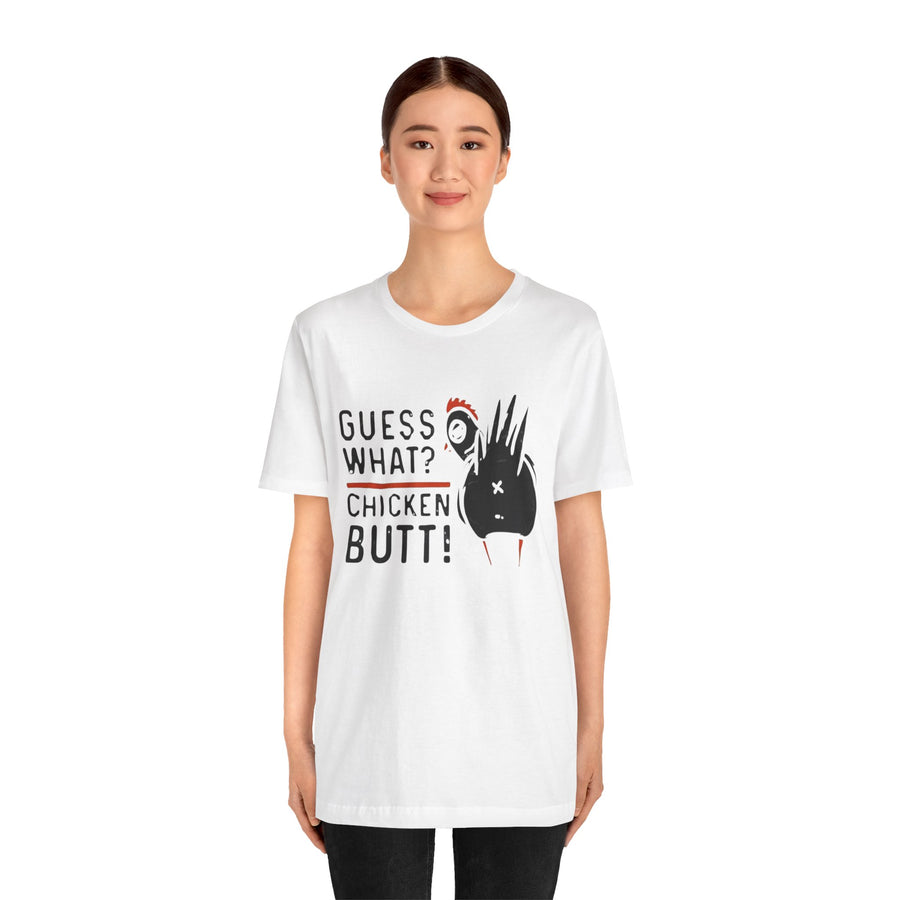 GUESS WHAT? CHICKEN BUTT!