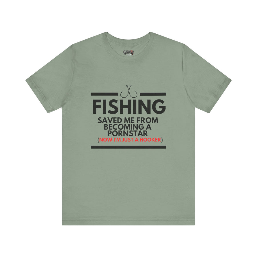 FISHING SAVED ME FROM BEING A PORNSTAR (NOW I'M JUST A HOOKER)