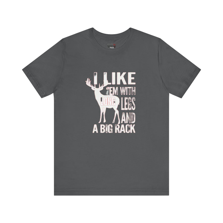 I LIKE 'EM WITH LONG LEGS AND BIG RACKS