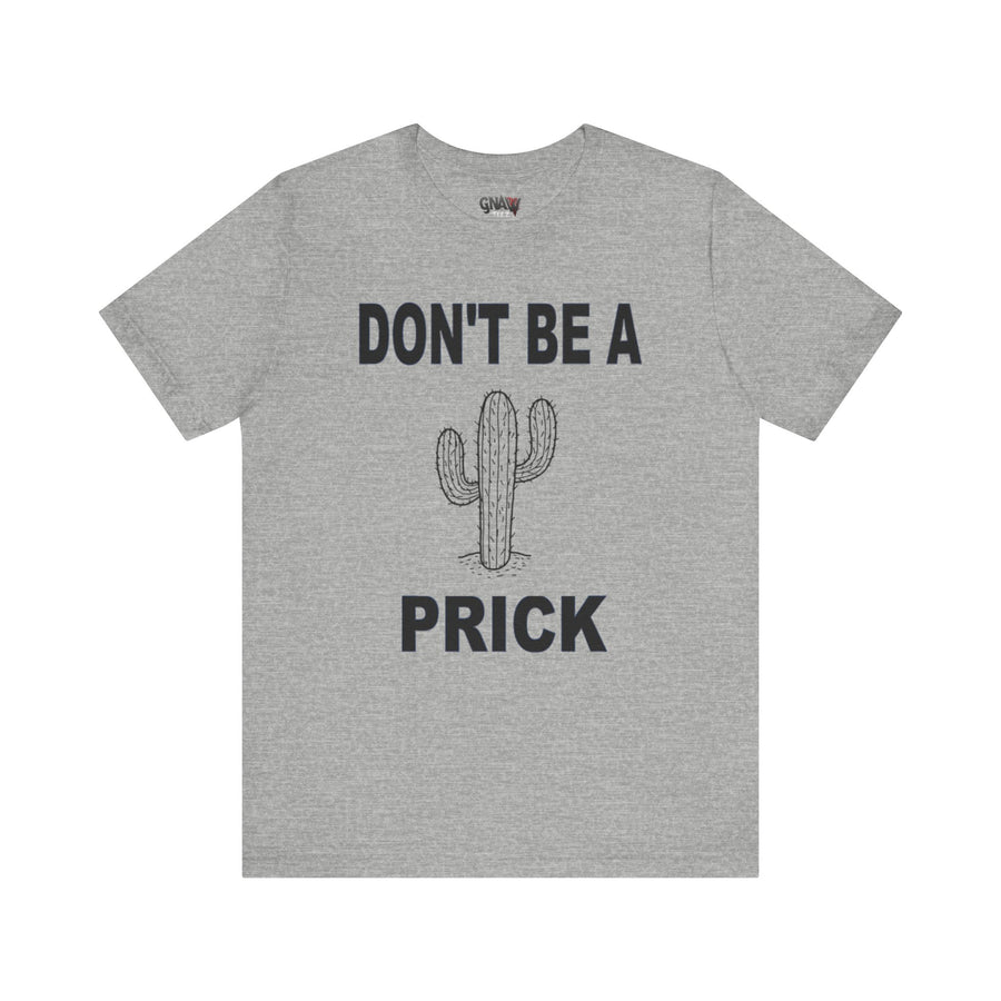 DON'T BE A PRICK