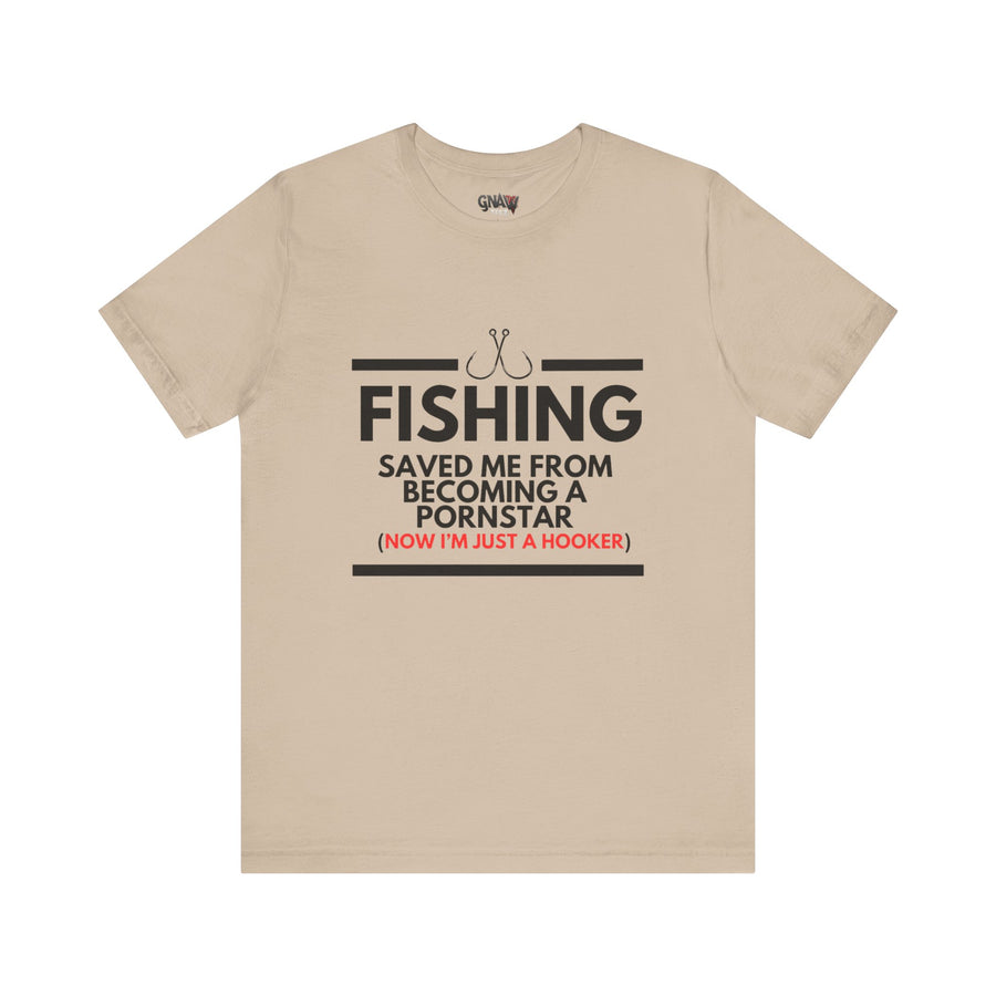 FISHING SAVED ME FROM BEING A PORNSTAR (NOW I'M JUST A HOOKER)