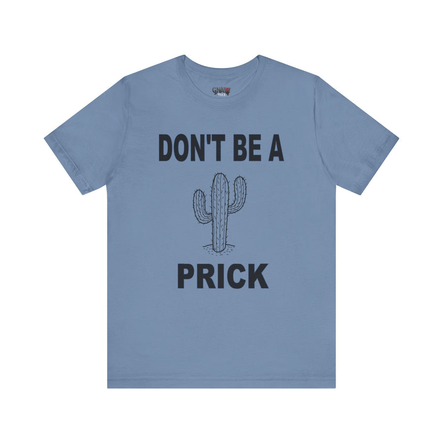 DON'T BE A PRICK
