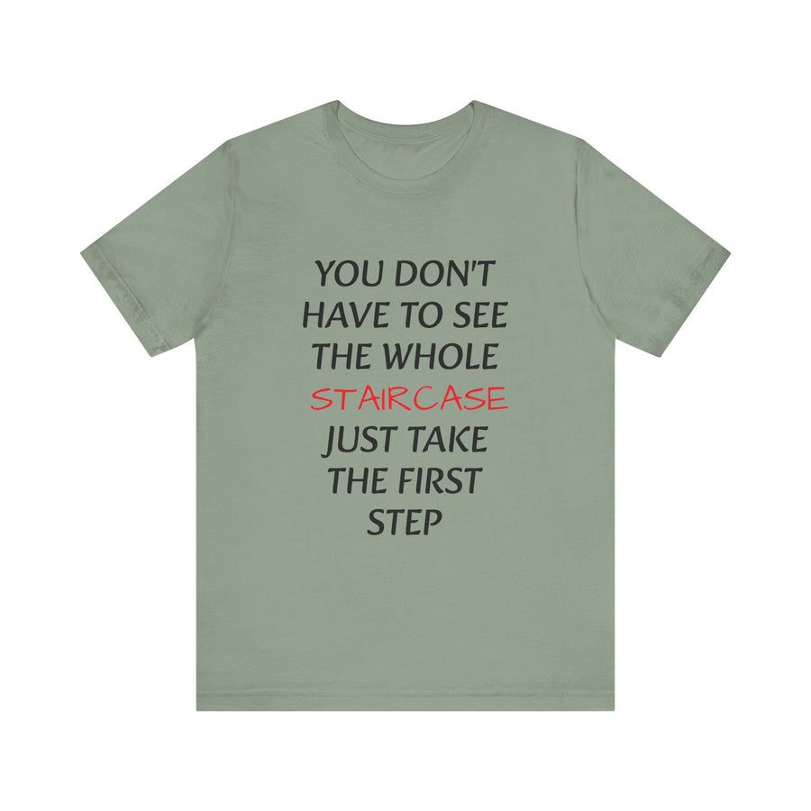 YOU DON'T HAVE TO SEE THE WHOLE STAIRCASE JUST TAKE THE FIRST STEPS