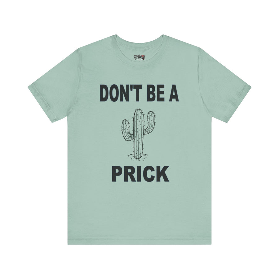 DON'T BE A PRICK