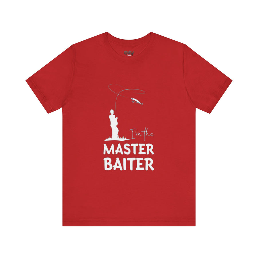 I'M THE MASTER BAITER